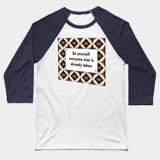 Be yourself everyone ikat Baseball T-Shirt